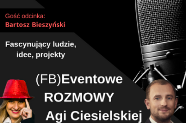 Event manager i jego rola – Wywiad z Bartkiem Bieszyńskim
